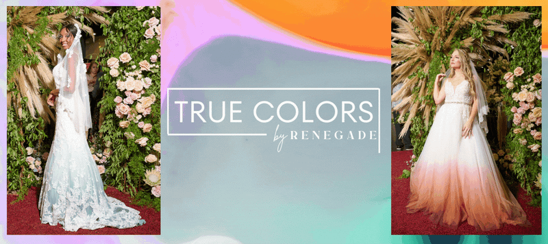 The True Colors Collection: Wedding Dresses for Guaranteed Dream Colors